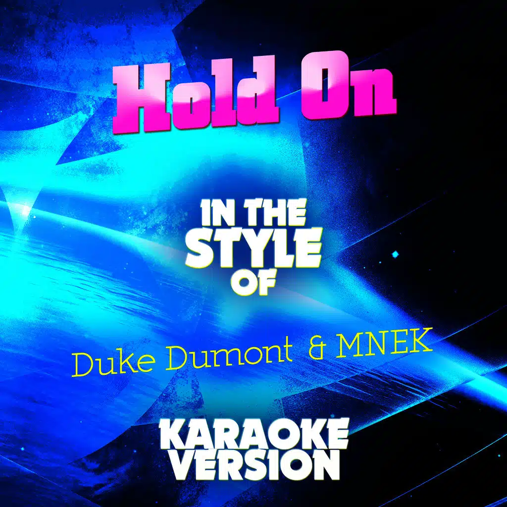 Hold On (In the Style of Duke Dumont & Mnek) [Karaoke Version] - Single