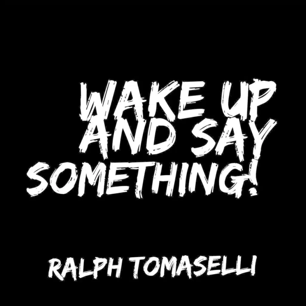 Wake up and Say Something!
