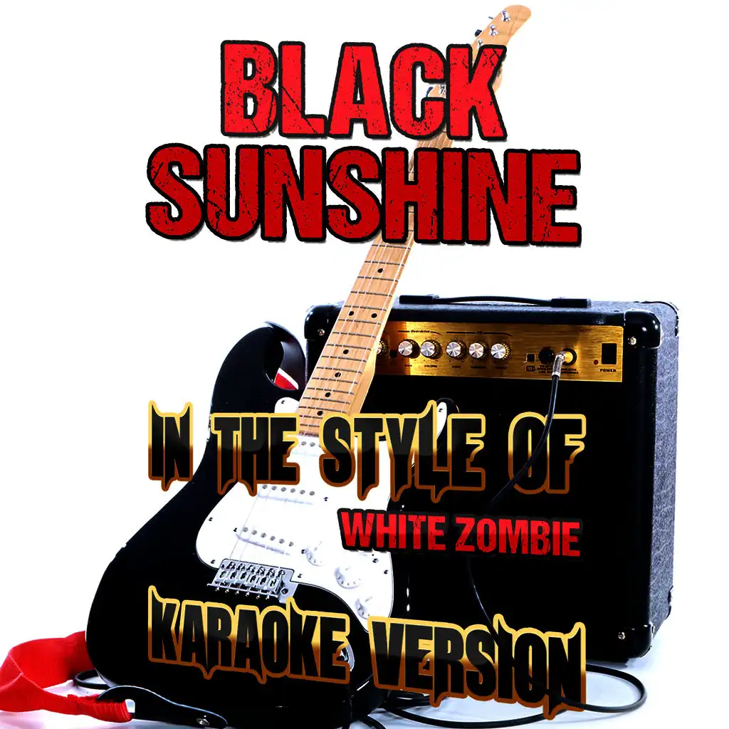 Black Sunshine (In the Style of White Zombie) [Karaoke Version] - Single