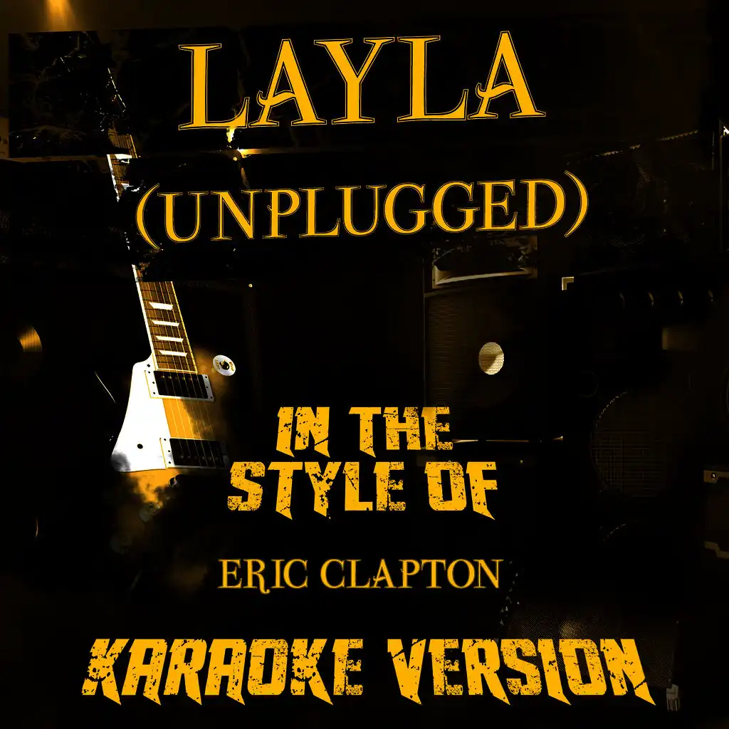 Layla (Unplugged) [In the Style of Eric Clapton] [Karaoke Version]