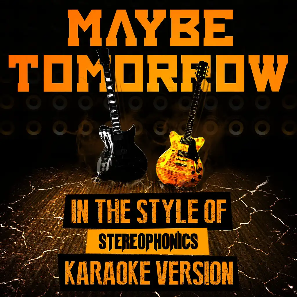 Maybe Tomorrow (In the Style of Stereophonics) [Karaoke Version]