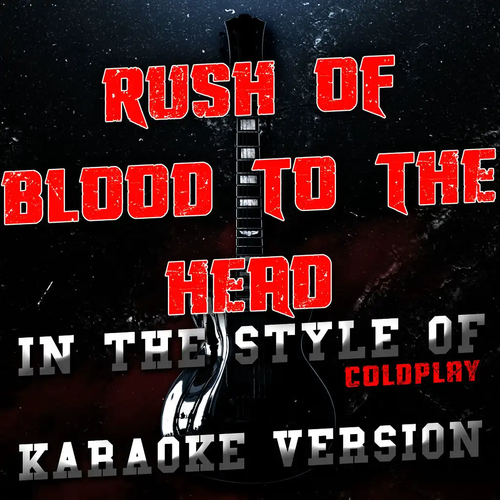 Rush of Blood to the Head (In the Style of Coldplay) [Karaoke Version] - Single