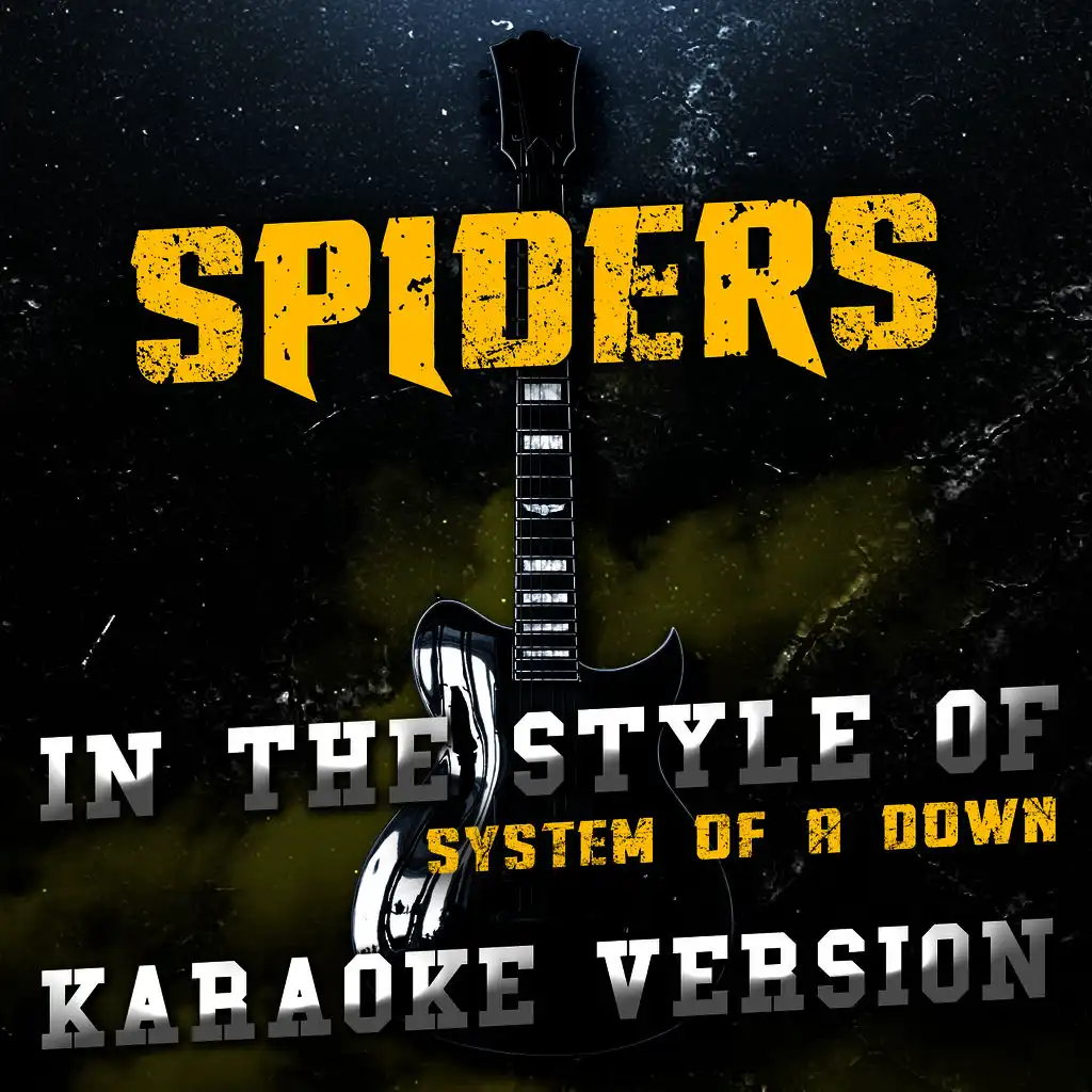 Spiders (In the Style of System of a Down) [Karaoke Version]