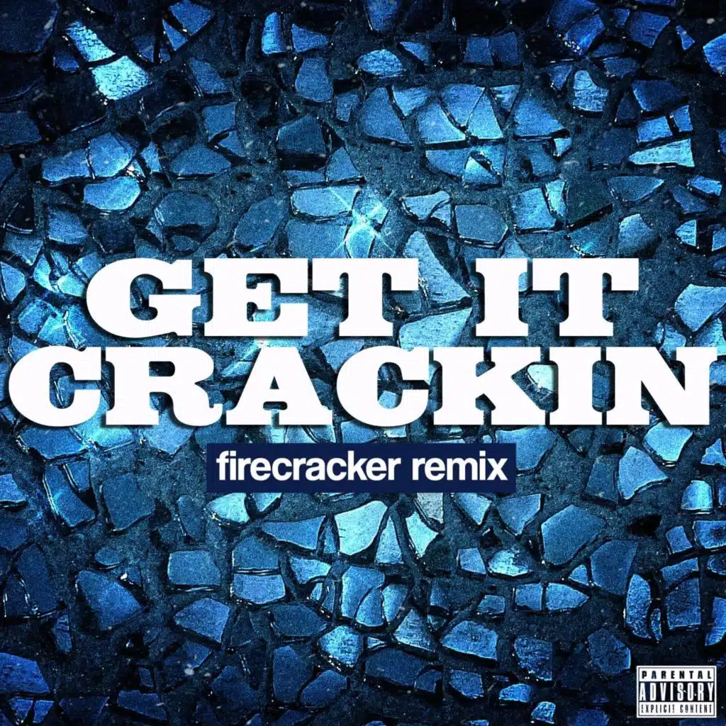 Get It Crackin (Firecracker Remix)
