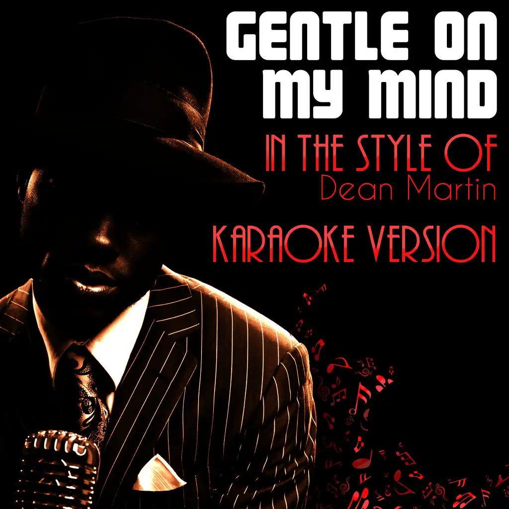 Gentle on My Mind (In the Style of Dean Martin) [Karaoke Version]