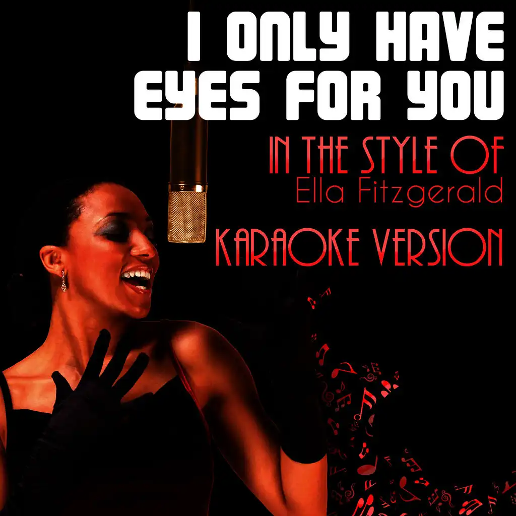 I Only Have Eyes for You (In the Style of Ella Fitzgerald) [Karaoke Version]