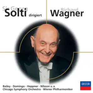 Helga Dernesch, Victor Braun, Wiener Staatsopernchor & Sir Georg Solti