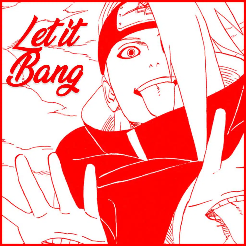 Let it Bang (Deidara Rap)
