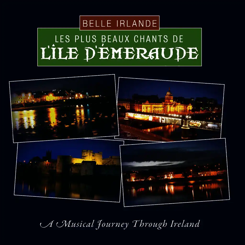 Belle Irlande - Les Plus Beaux Chants de l'île d'Émeraude