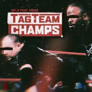 Tag Team Champs (feat. Prodi Da Prodigal)