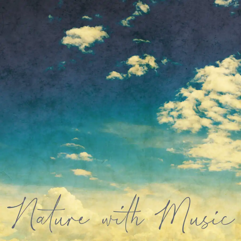 Nature with Music: Sounds to Help You Sleep, Relax of Mind, Calming for Anxiety, Unwind from Stress