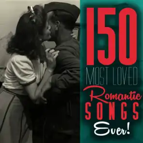 150 Most Loved Romantic Songs Ever!