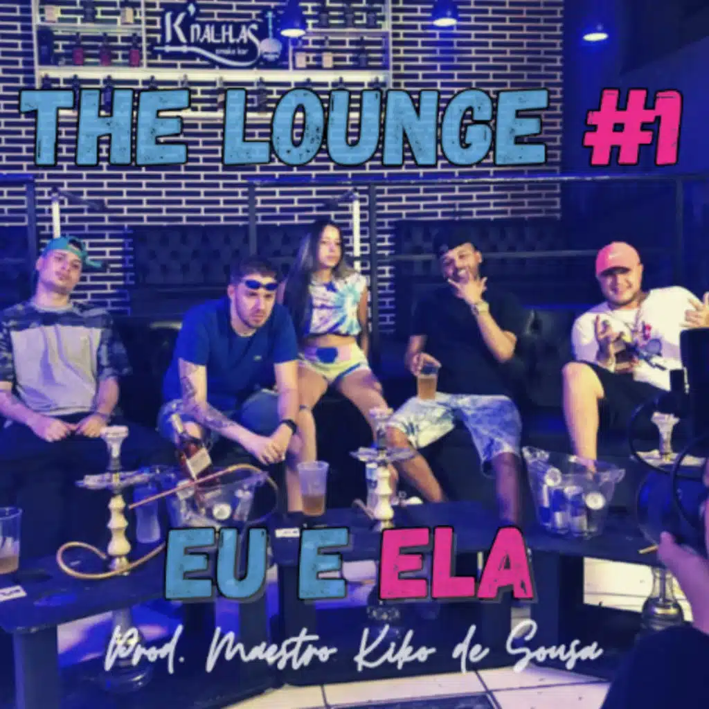 The Lounge 1 (Eu e Ela)