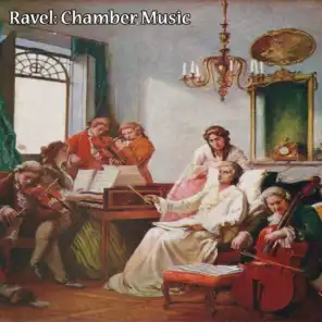 Ravel: Chamber Music