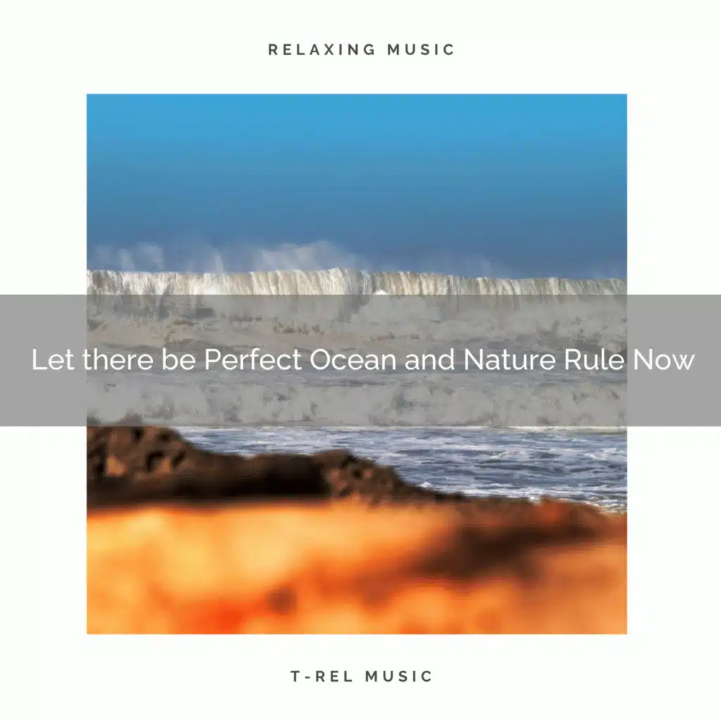 Let there be Perfect Ocean and Nature Rule Now