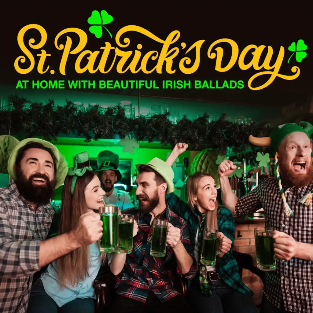 St. Patrick's Day - At Home With Beautiful Irish Ballads (Lockdown with Irish Ballads n'  Drink)