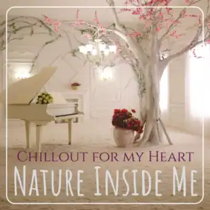 Nature Inside Me : Chillout for my Heart
