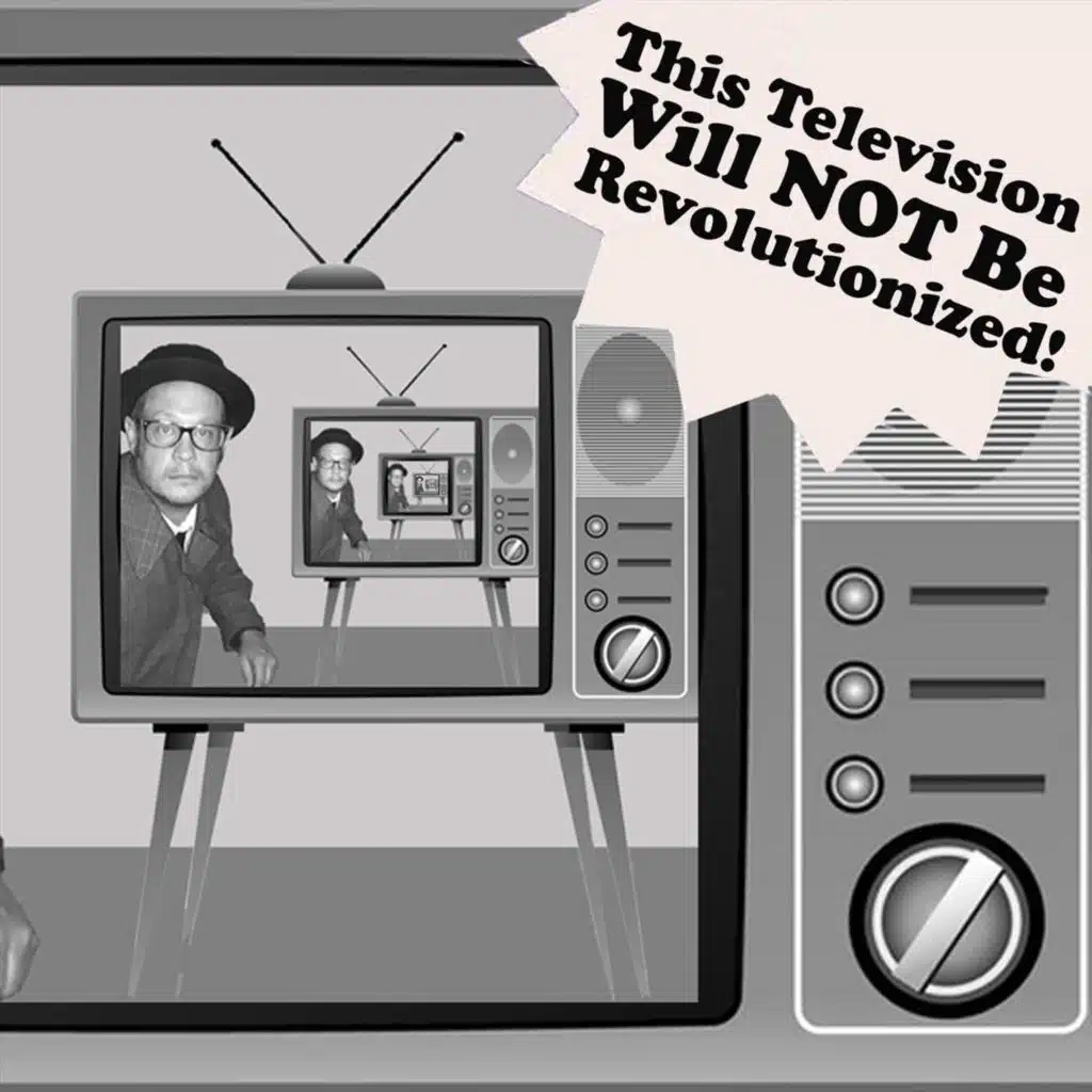 This Television Will Not Be Revolutionized