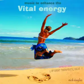 Music to Enhance the Vital Energy (Music to Enhance the Mood)