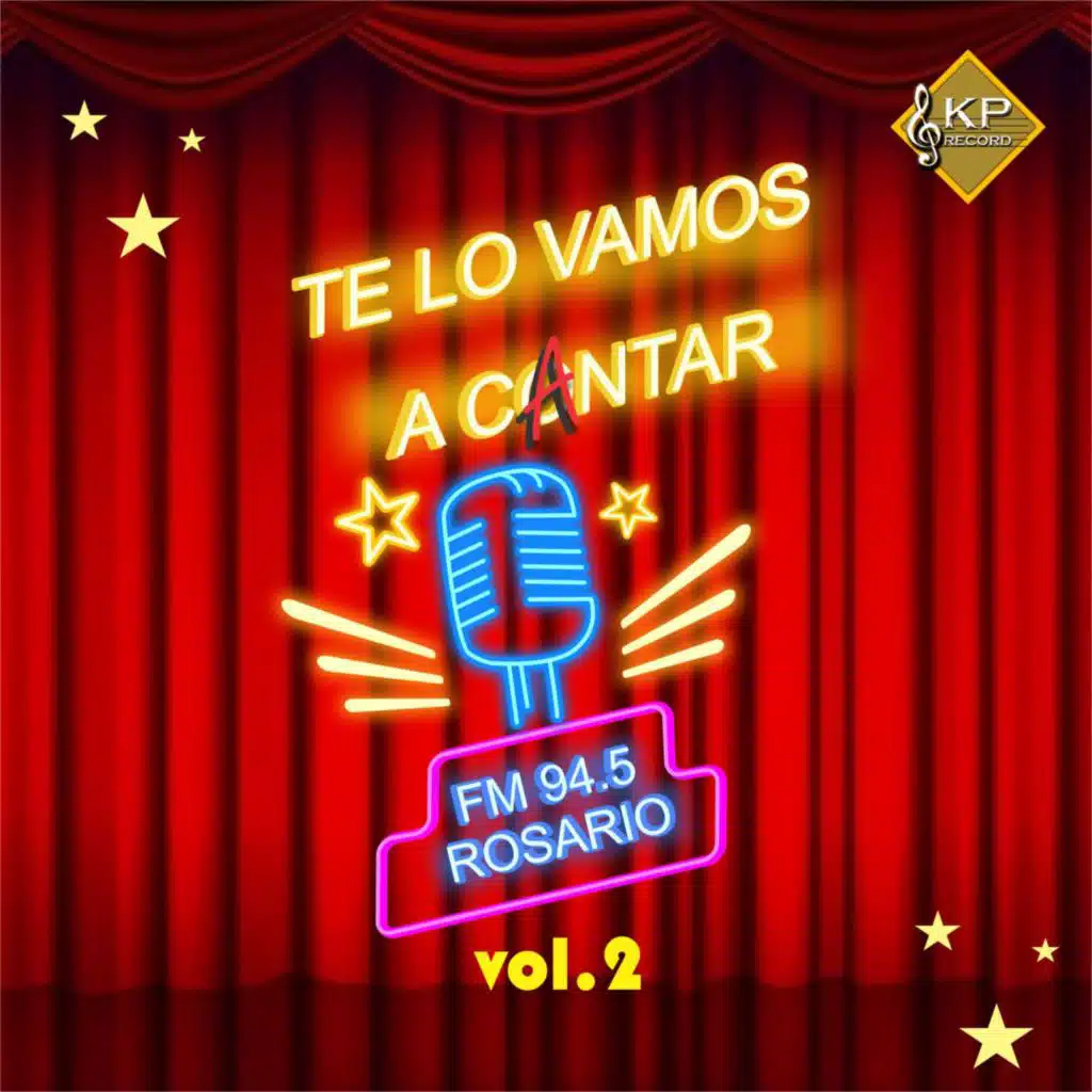 Te Lo Vamos a Cantar - Fm 94.5 Rosario Vol. 2