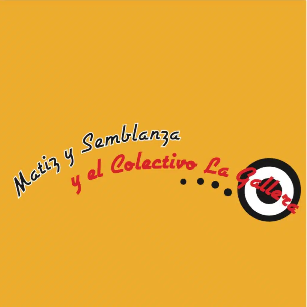 Matiz y Semblanza y el Colectivo la Gallera