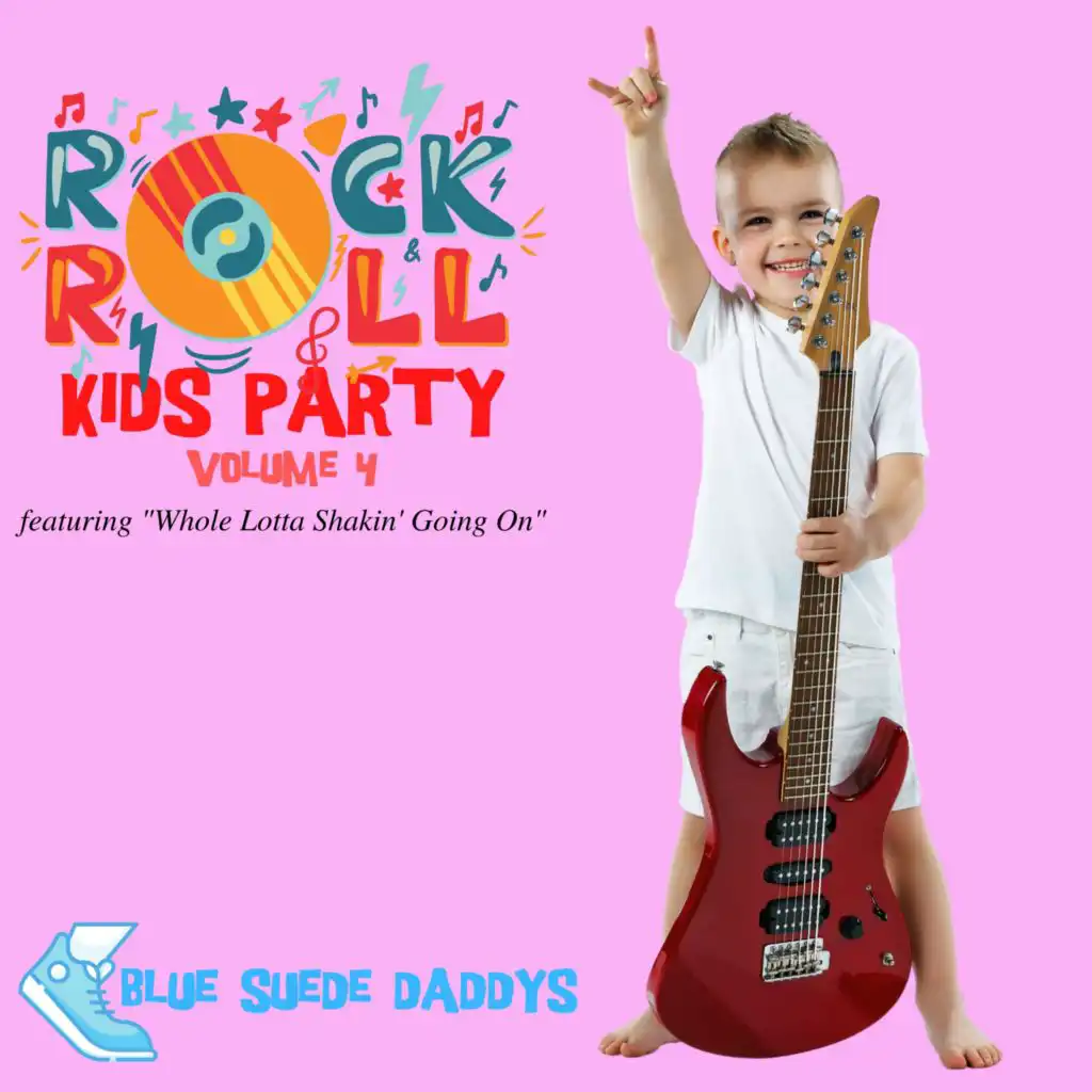 Rock 'n' Roll Kids Party - Featuring "Whole Lotta Shakin' Going On" (Vol. 4)