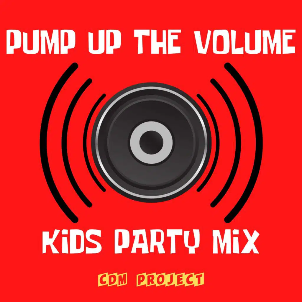 Pump Up The Volume! - Kids Party Mix
