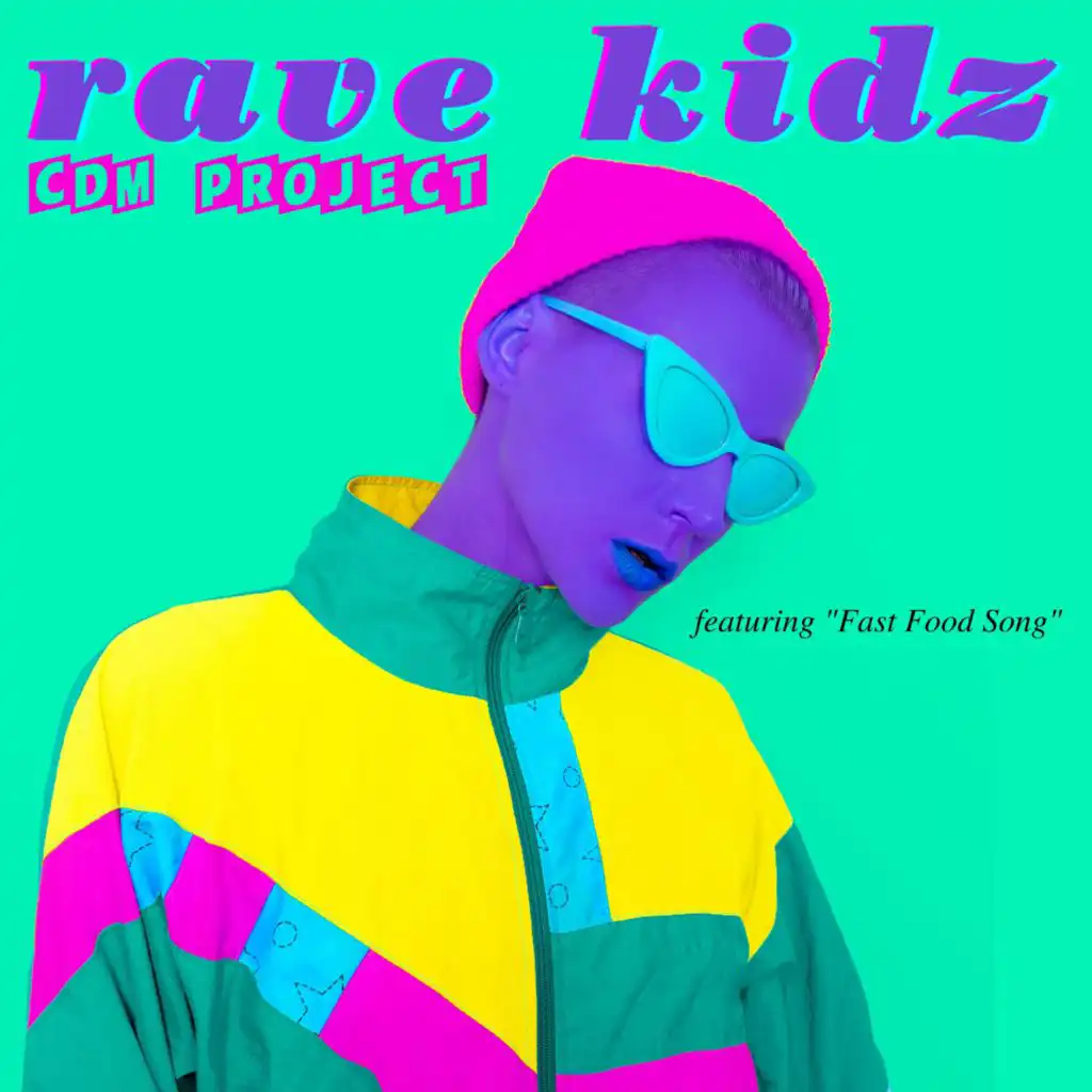 Rave Kidz - Featuring "Fast Food Song"