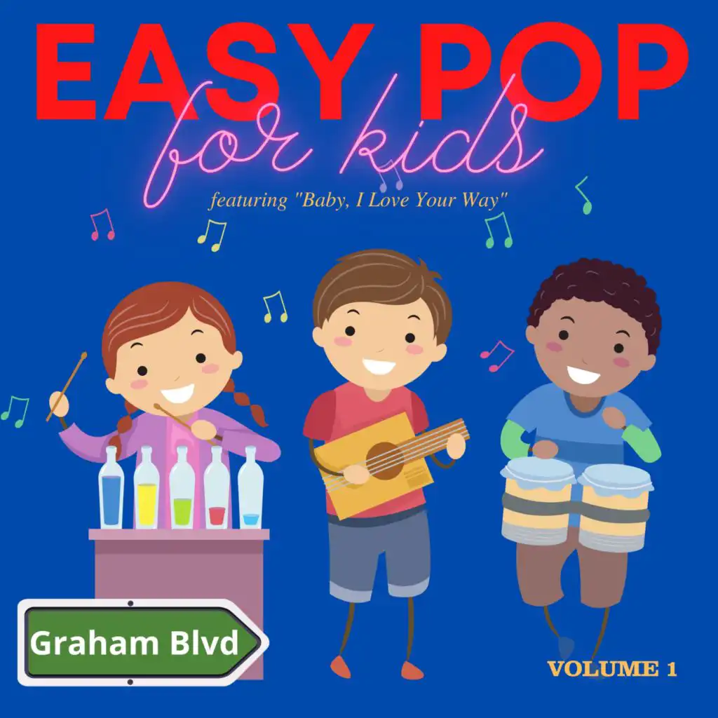 Easy Pop for Kids - Featuring "Baby, I Love Your Way" (Vol. 1)