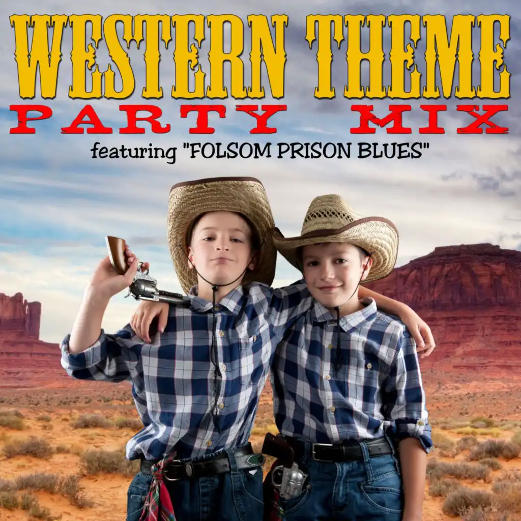 Western Theme Party Mix - Featuring "Folsom Prison Blues"