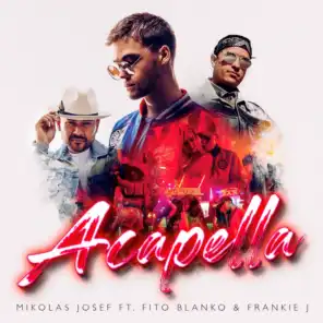 Acapella (feat. Fito Blanko & Frankie J)