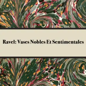 Ravel: Vases Nobles Et Sentimentales