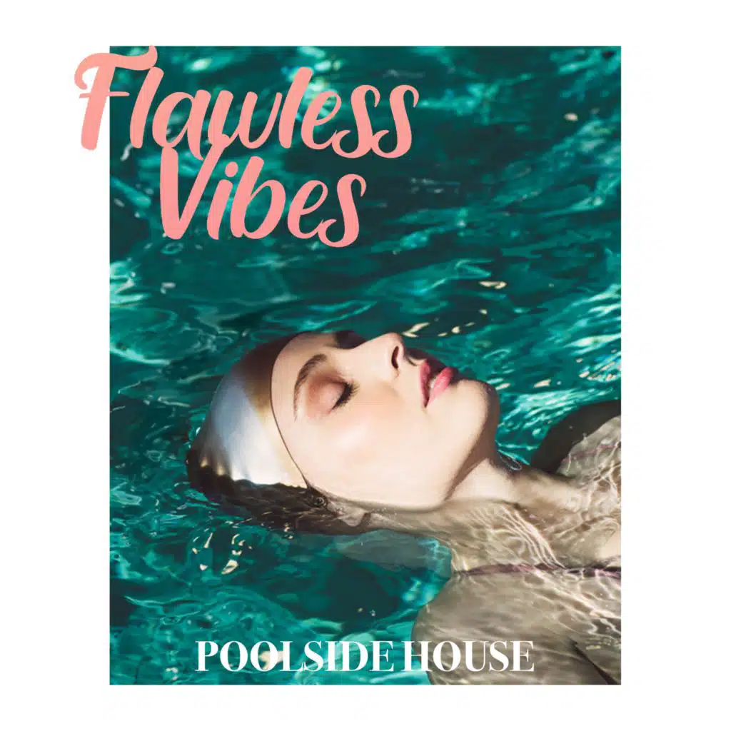 Flawless Vibes: Poolside House