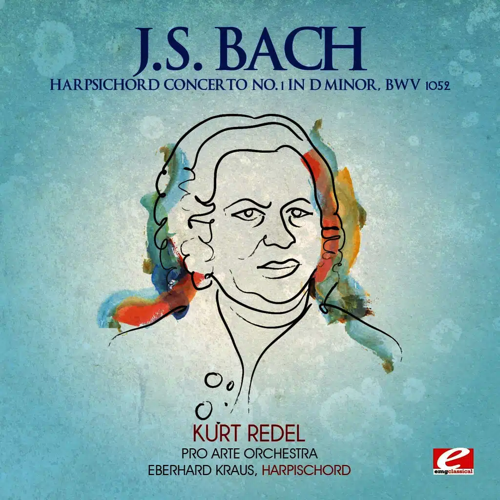 J.S. Bach: Harpsichord Concerto No. 1 in D Minor, BWV 1052 (Digitally Remastered)