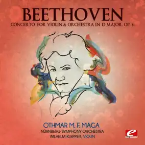 Beethoven: Concerto for Violin & Orchestra in D Major, Op. 61 (Digitally Remastered)