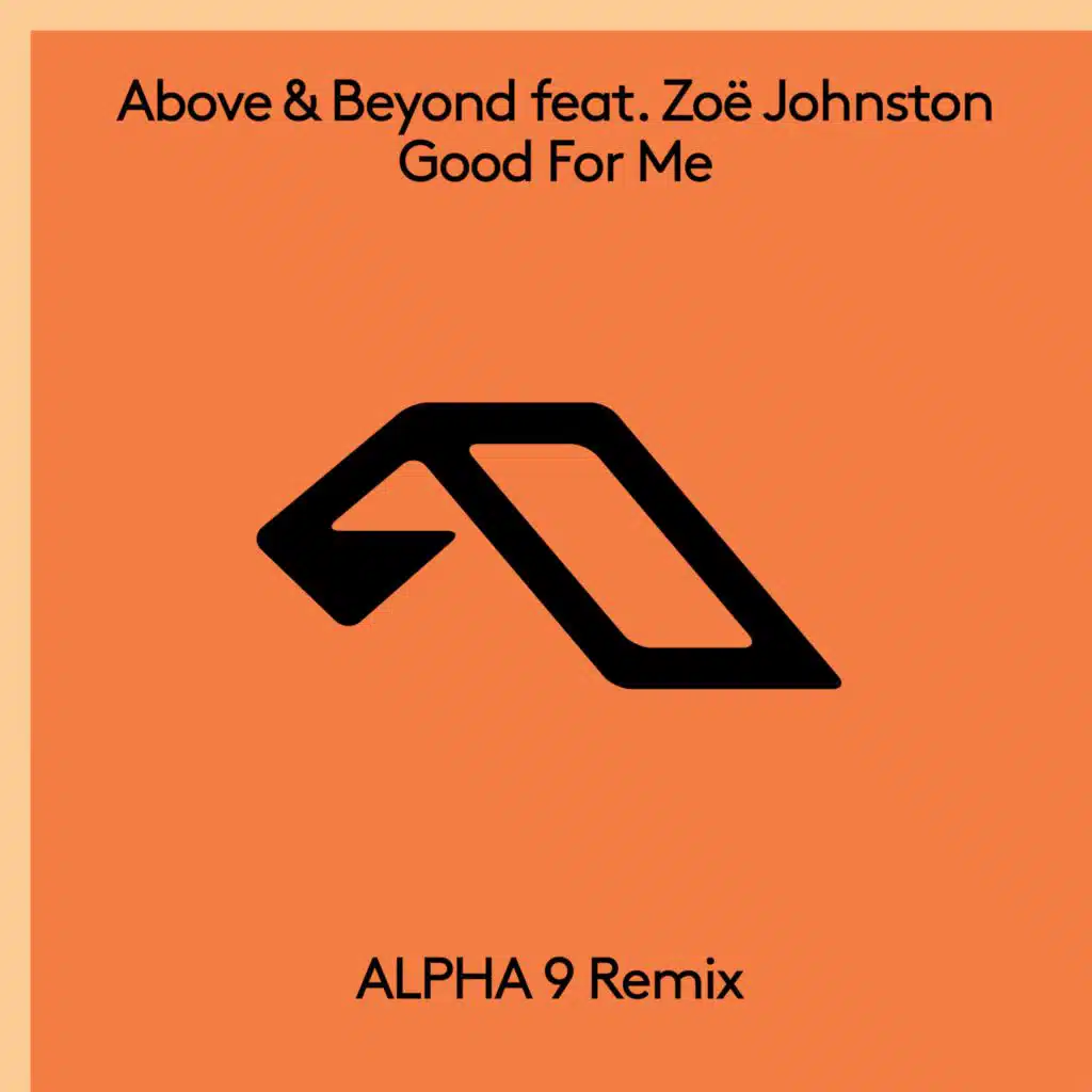 Good For Me (ALPHA 9 Remix)&nbsp; [feat. Zoë Johnston]