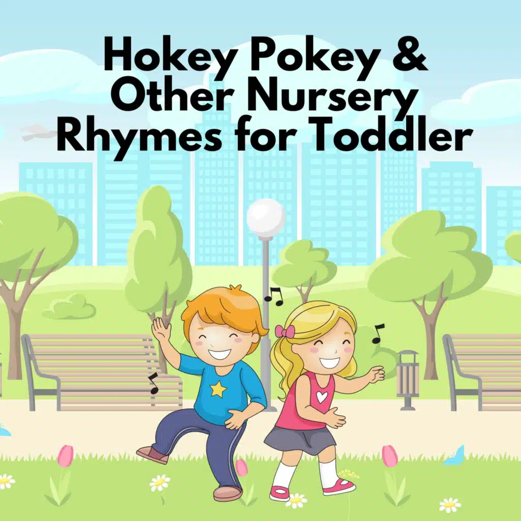 Hokey Pokey & Other Nursery Rhymes for Toddler