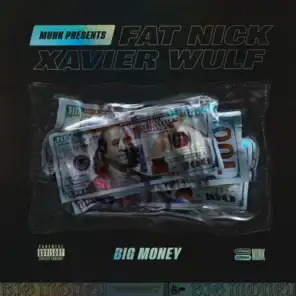 Big Money (feat. Fat Nick & Xavier Wulf)
