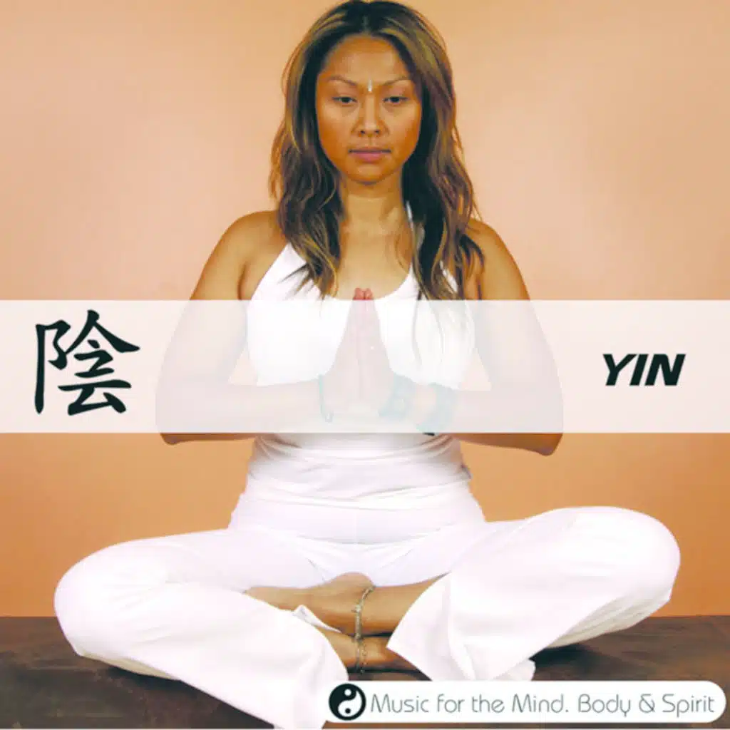 Yin - Music For The Mind, Body & Spirit!