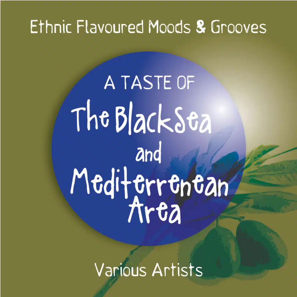A Taste of the Black Sea & Mediterrenean Area (Ethnic Flavoured Moods & Grooves)