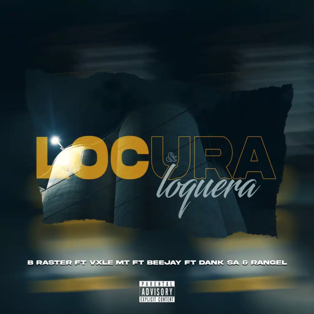 Locura & Loquera (feat. Vxle MT, Beejay, Dank sa & Rangel)
