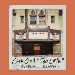 Too Late (feat. Wiz Khalifa & Lukas Graham)