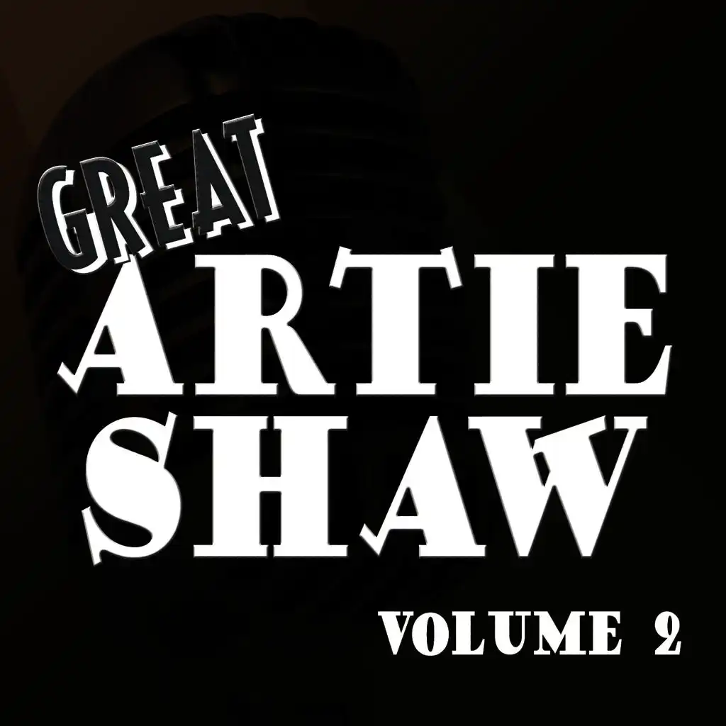 The Great Artie Shaw Vol 2