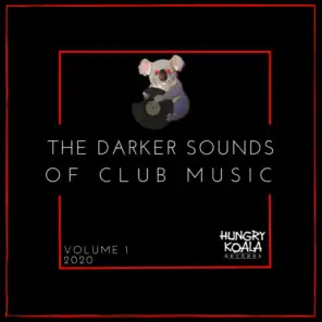 The Darker Sounds Of Club Music