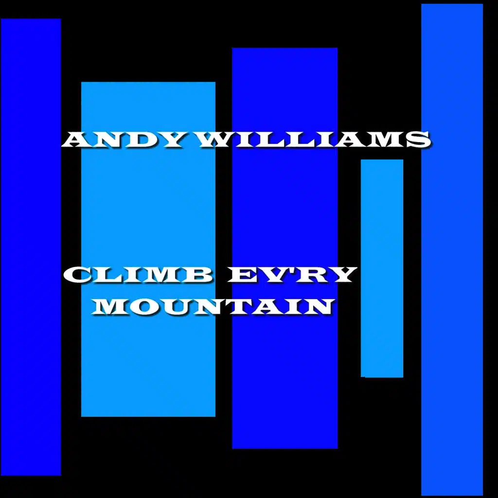 Climb Ev'ry Mountain