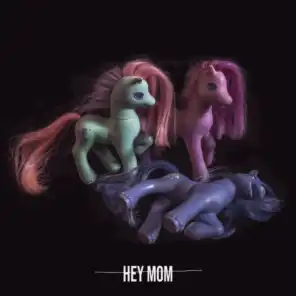 Hey Mom