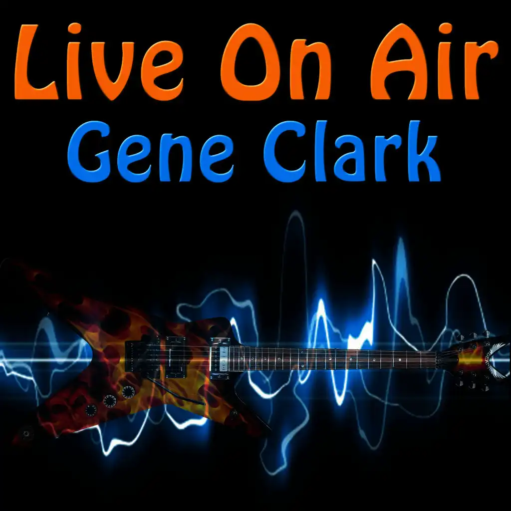 Live On Air: Gene Clark