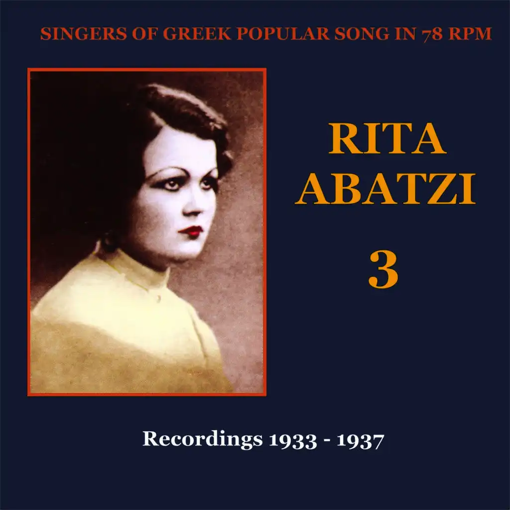 Rita Abatzi Vol. 3: Recordings 1933 - 1937 / Singers of Greek popular song in 78 rpm