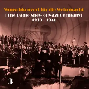 Wunschkonzert für die Wehrmacht  [The Radio Show of Nazi Germany] (1939 - 1941), Volume 3