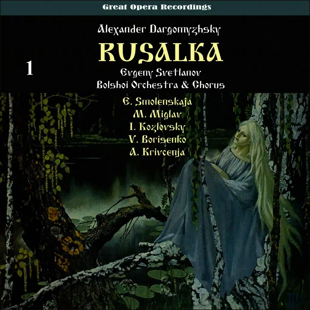 Dargomyzhsky: Rusalka [1947], Vol. 1